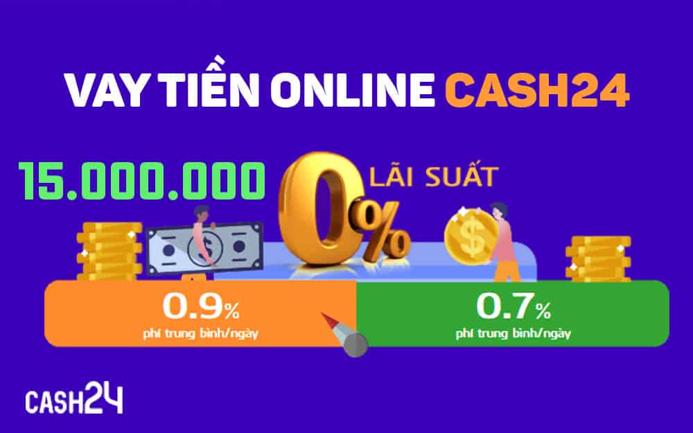 Lãi suất của Cash24 dao động từ 0.7%-0.9%