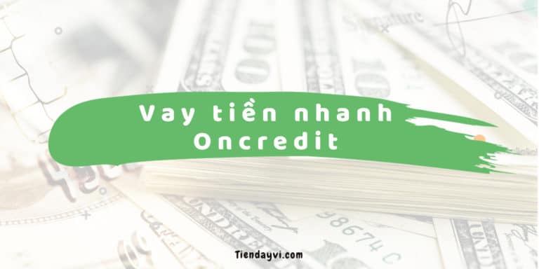 OnCredit - Đánh Giá Dịch Vụ Vay Tiền Nhanh Online 2024