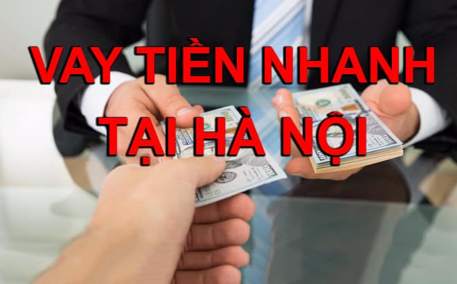 Vay tiền Hà Nội không cần thế chấp tài sản