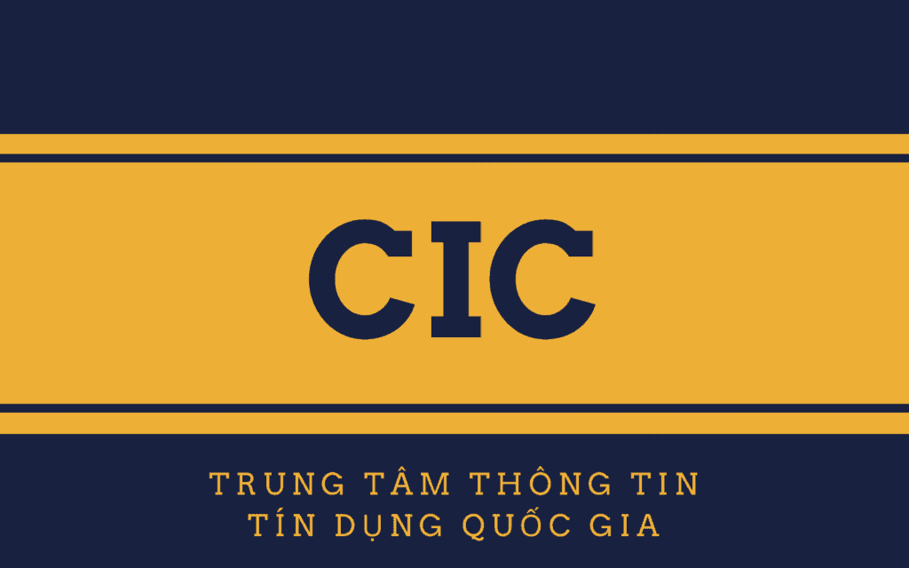 CIC là trung tâm thông tin tín dụng trực thuộc ngân hàng nhà nước