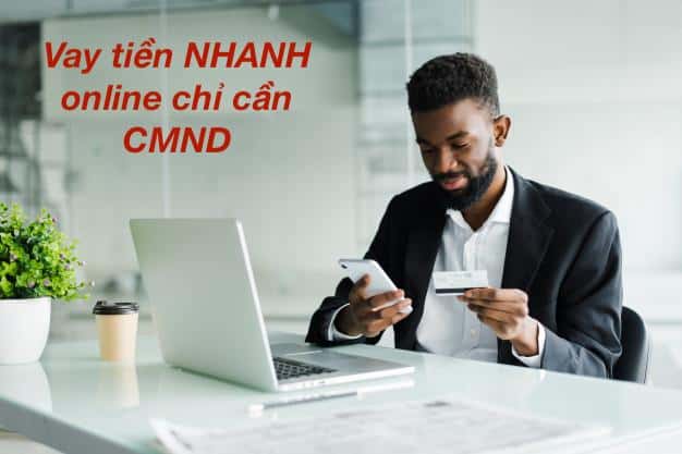 Chỉ cần CMND để được xét duyệt vay tiền