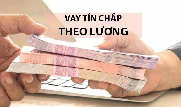 Vay tín chấp theo bảng lương được nhiều ngân hàng áp dụng
