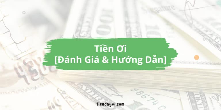 Tiền Ơi – Đánh Giá & Hướng Dẫn 2024